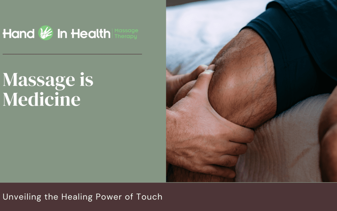 Massage is Medicine: Unveiling the Healing Power of Touch